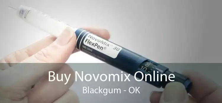 Buy Novomix Online Blackgum - OK